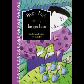 HVER DAG - en ny begyndelse. 
