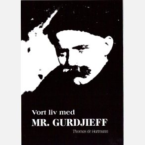 Vort liv med Mr. GURDJIEFF