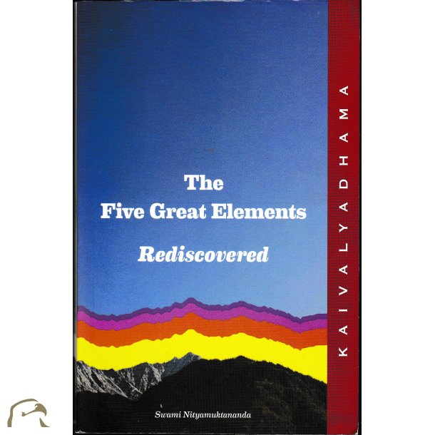 The Five Great Elements - Rediscovered